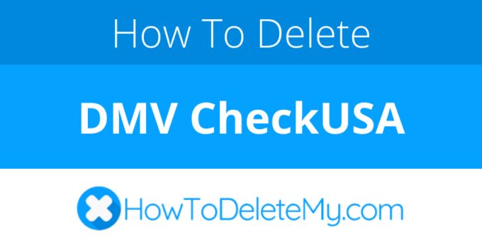 How to delete or cancel DMV CheckUSA