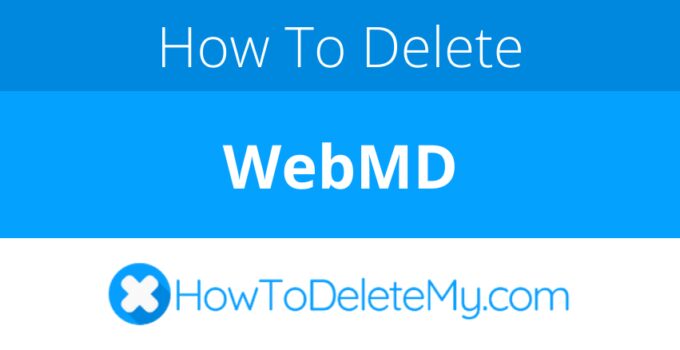 How to delete or cancel WebMD