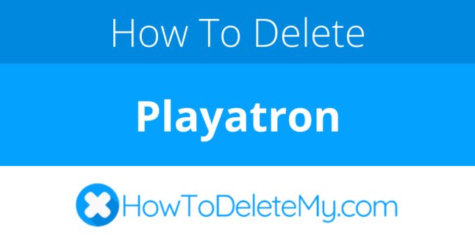 How to delete or cancel Playatron