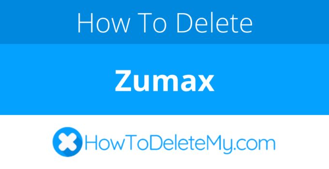 How to delete or cancel Zumax