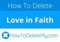 How to delete or cancel Love in Faith