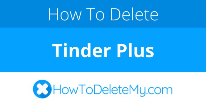 How to delete or cancel Tinder Plus
