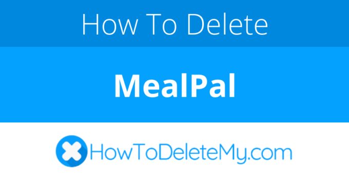 How to delete or cancel MealPal