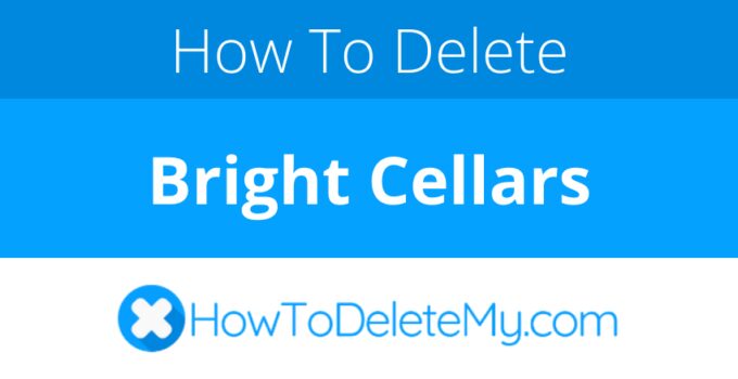 How to delete or cancel Bright Cellars