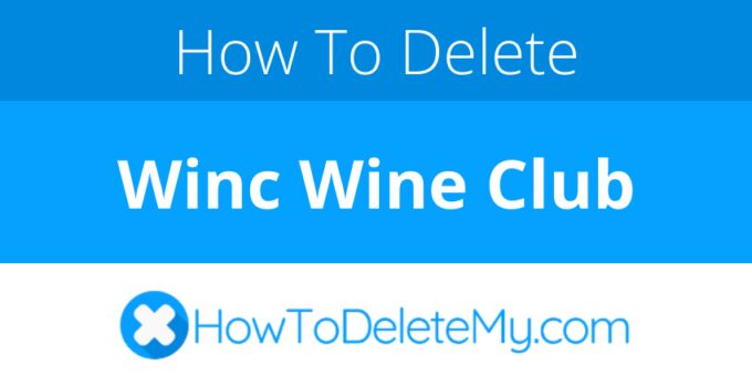 How to delete or cancel Winc Wine Club