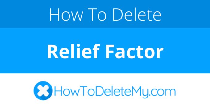 How to delete or cancel Relief Factor
