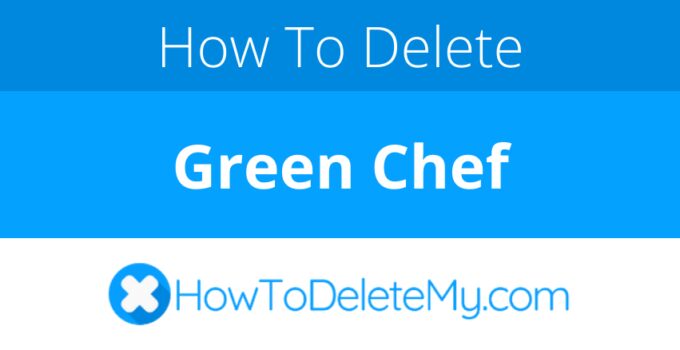 How to delete or cancel Green Chef