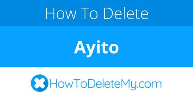 How to delete or cancel Ayito