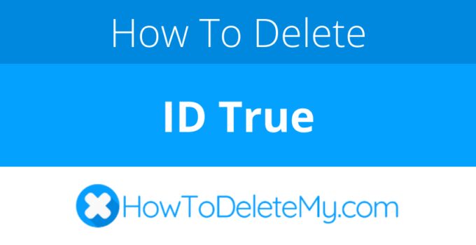 How to delete or cancel ID True