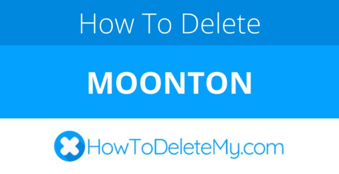 How to delete or cancel MOONTON