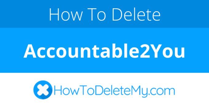 How to delete or cancel Accountable2You