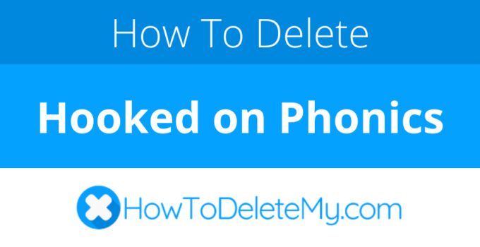How to delete or cancel Hooked on Phonics