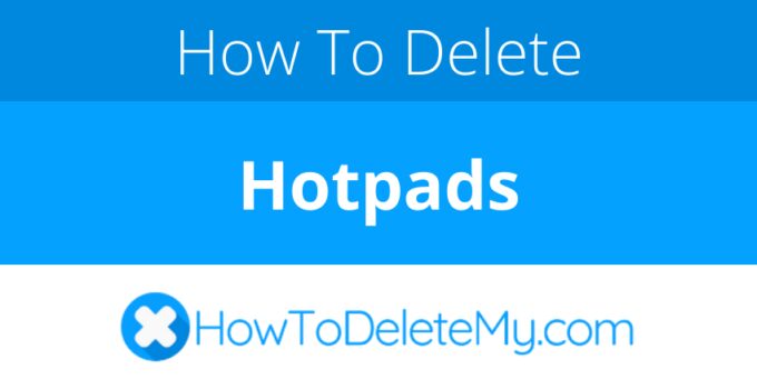 How to delete or cancel Hotpads