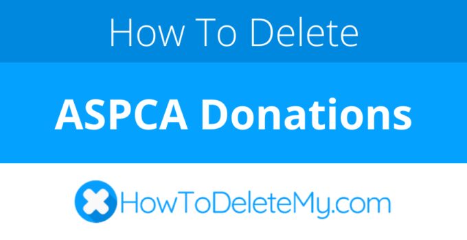 How to delete or cancel ASPCA Donations
