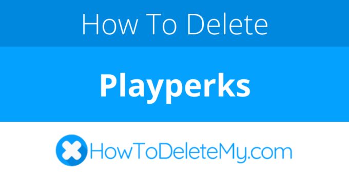 How to delete or cancel Playperks