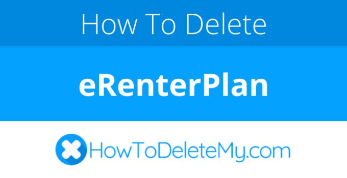 How to delete or cancel eRenterPlan