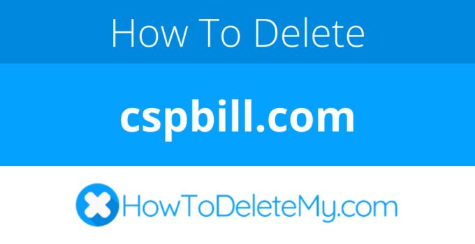 How to delete or cancel cspbill.com