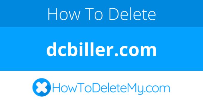 How to delete or cancel dcbiller.com