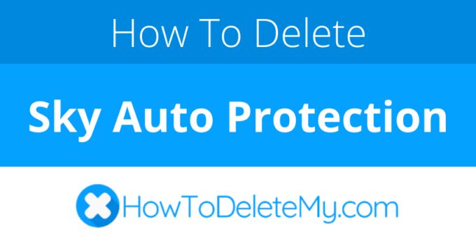 How to delete or cancel Sky Auto Protection