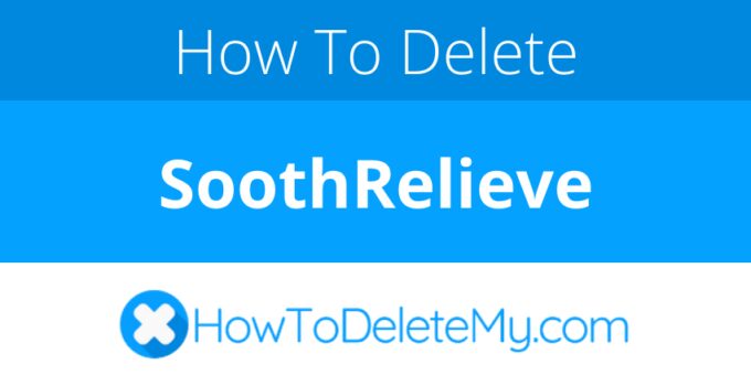 How to delete or cancel SoothRelieve