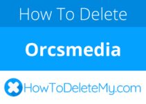 How to delete or cancel Orcsmedia
