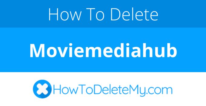 How to delete or cancel Moviemediahub