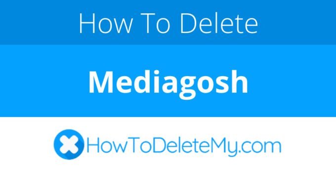 How to delete or cancel Mediagosh