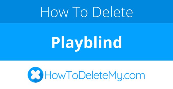 How to delete or cancel Playblind