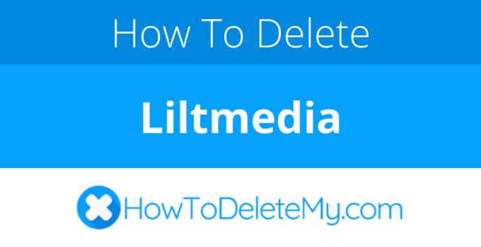 How to delete or cancel Liltmedia
