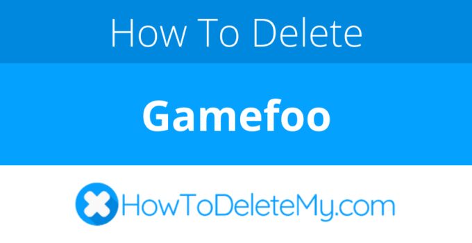 How to delete or cancel Gamefoo