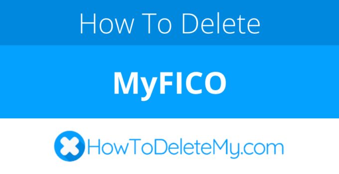 How to delete or cancel MyFICO