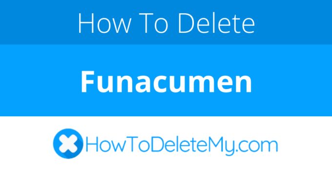 How to delete or cancel Funacumen