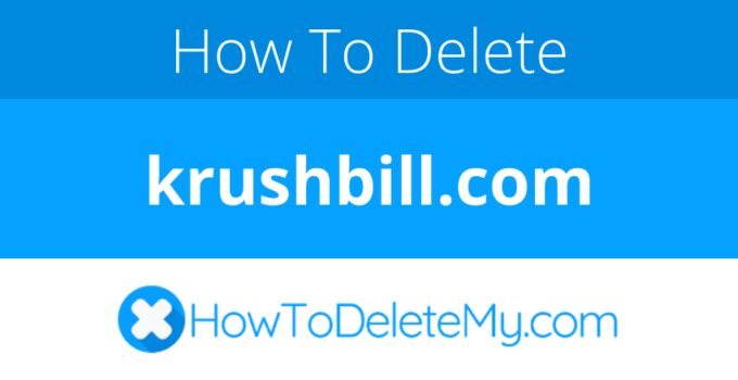 How to delete or cancel krushbill.com
