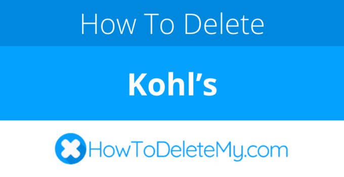 How to delete or cancel Kohl’s
