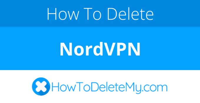 How to delete or cancel NordVPN