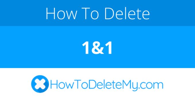 How to delete or cancel 1&1