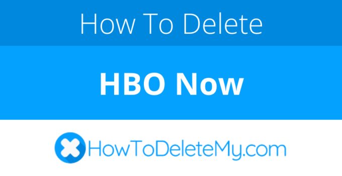 How to delete or cancel HBO Now