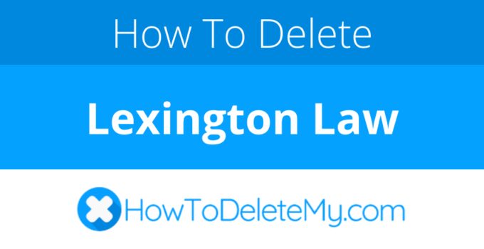 How to delete or cancel Lexington Law