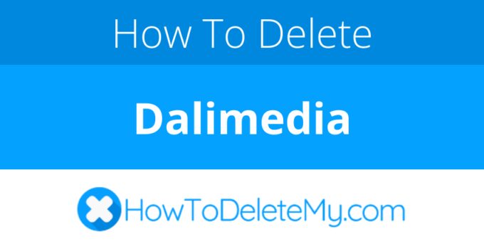 How to delete or cancel Dalimedia