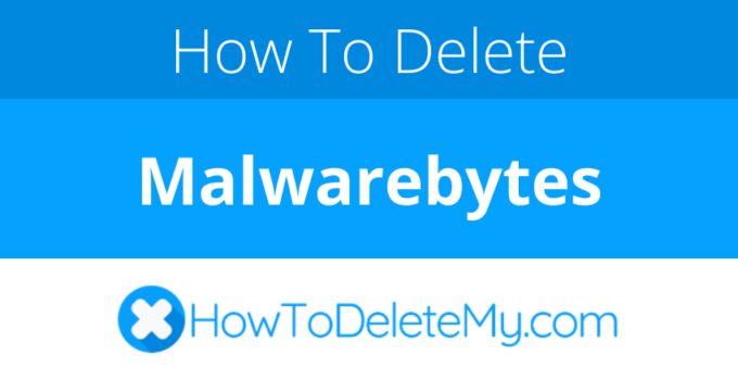 How to delete or cancel Malwarebytes