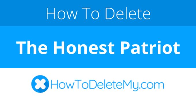 How to delete or cancel The Honest Patriot