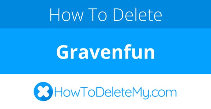 How to delete or cancel Gravenfun