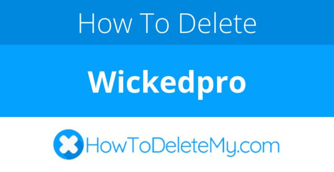How to delete or cancel Wickedpro