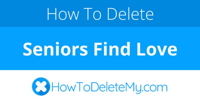 How to delete or cancel Seniors Find Love