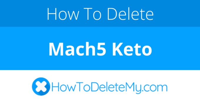 How to delete or cancel Mach5 Keto